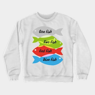 One Fish Two Fish Crewneck Sweatshirt